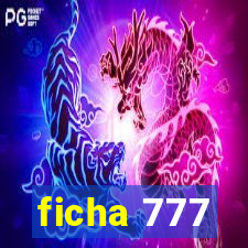 ficha 777