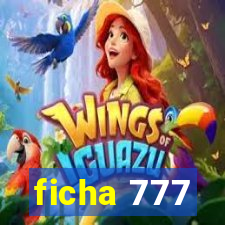 ficha 777