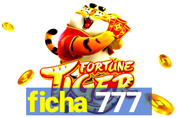 ficha 777