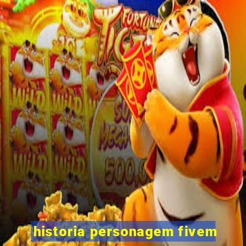 historia personagem fivem