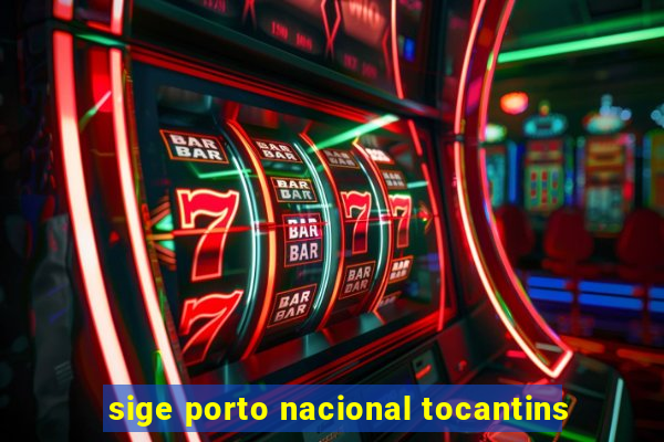 sige porto nacional tocantins