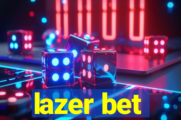 lazer bet