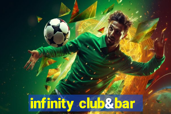 infinity club&bar