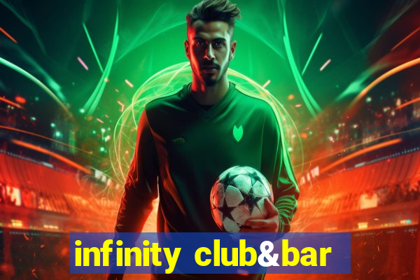 infinity club&bar