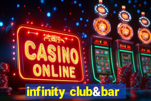 infinity club&bar