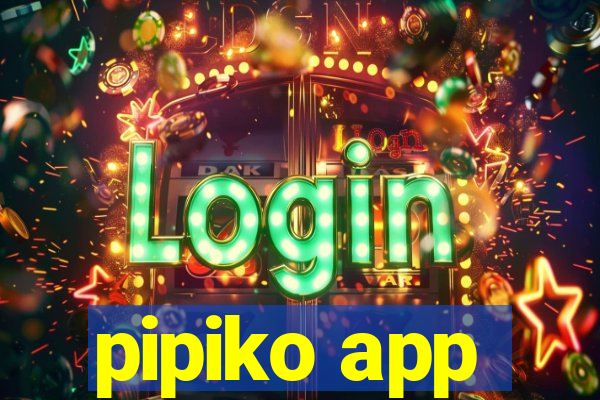 pipiko app