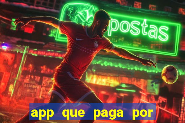 app que paga por cadastro na hora via pix