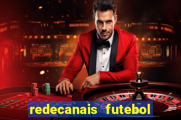 redecanais futebol ao vivo