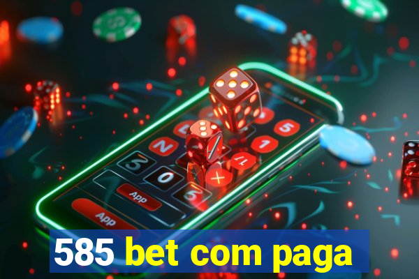 585 bet com paga