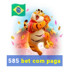 585 bet com paga