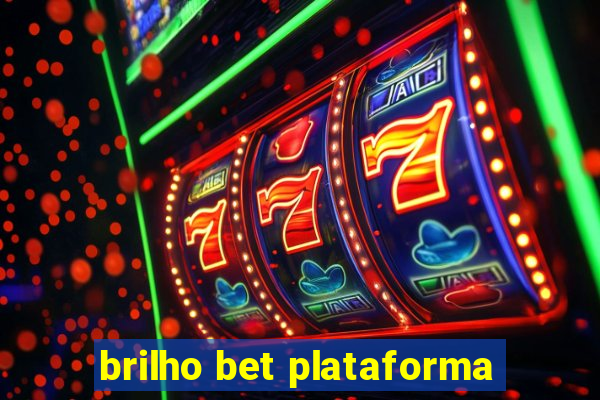 brilho bet plataforma