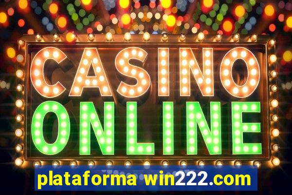 plataforma win222.com