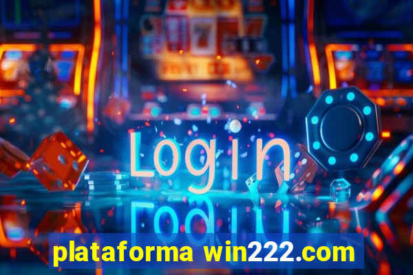 plataforma win222.com