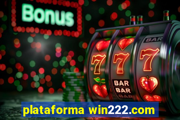 plataforma win222.com