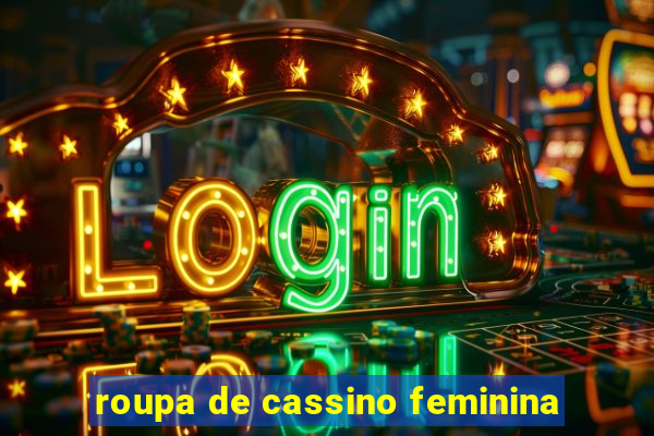 roupa de cassino feminina