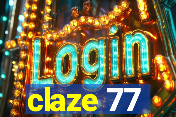 claze 77