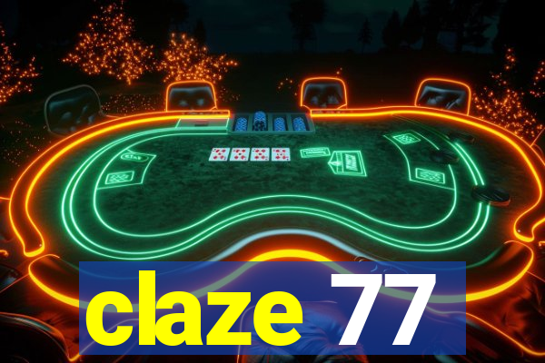 claze 77