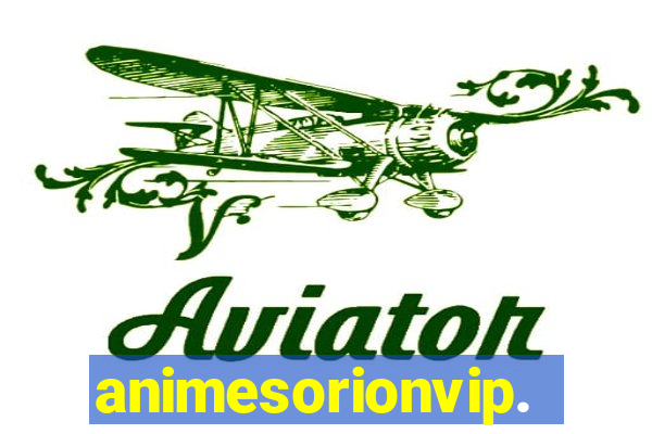 animesorionvip.net