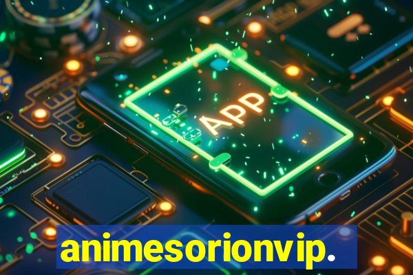 animesorionvip.net