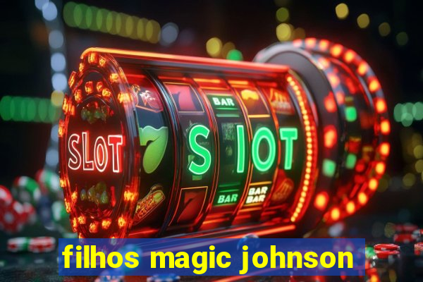 filhos magic johnson