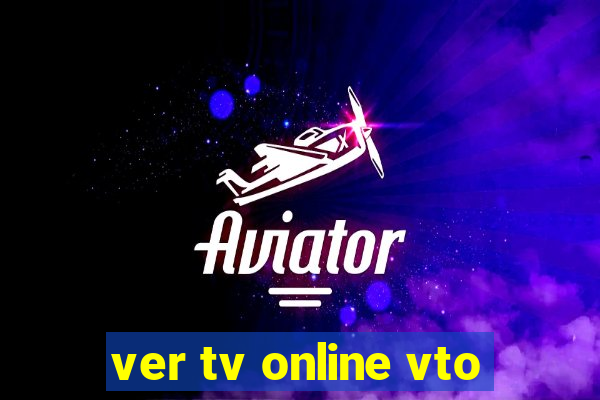 ver tv online vto