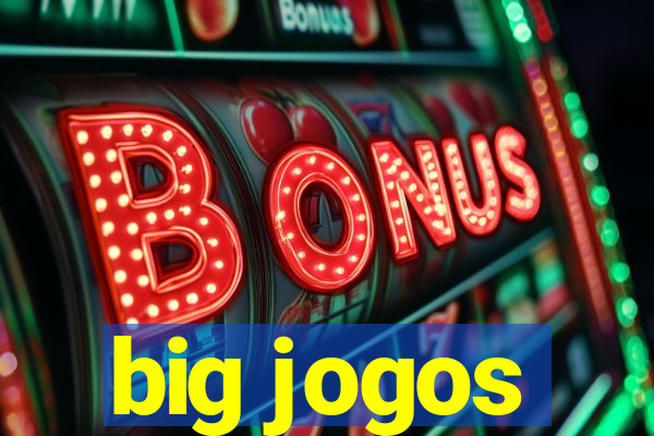 big jogos