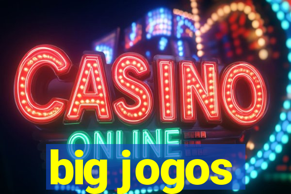 big jogos