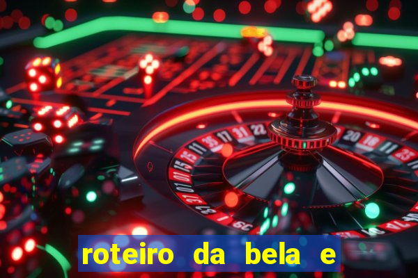 roteiro da bela e a fera