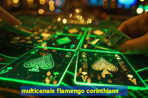 multicanais flamengo corinthians