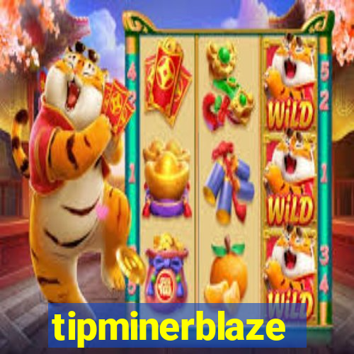 tipminerblaze