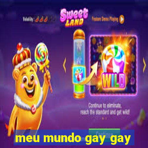 meu mundo gay gay