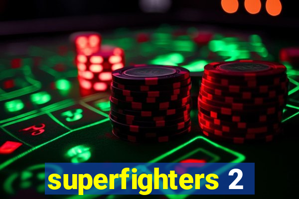 superfighters 2