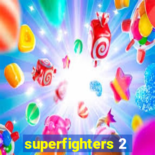 superfighters 2