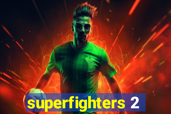 superfighters 2