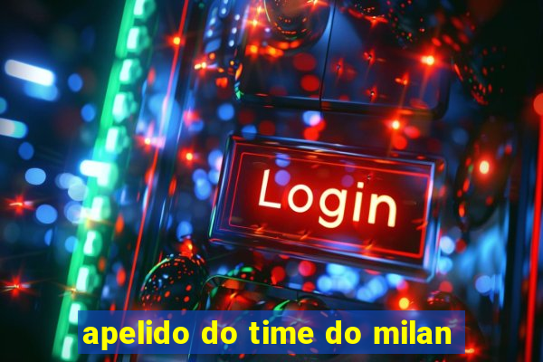 apelido do time do milan