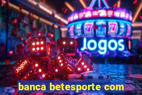 banca betesporte com