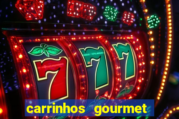 carrinhos gourmet para festas