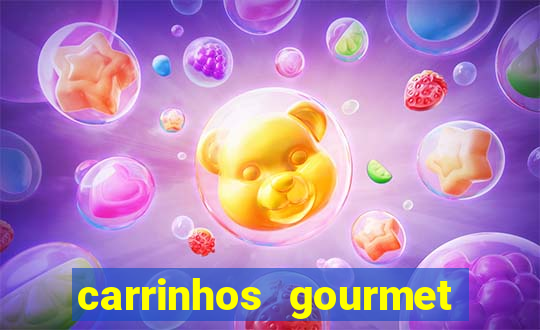 carrinhos gourmet para festas