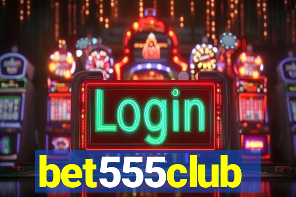 bet555club