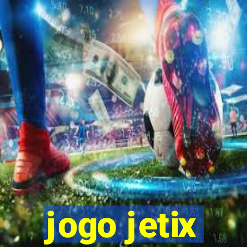 jogo jetix