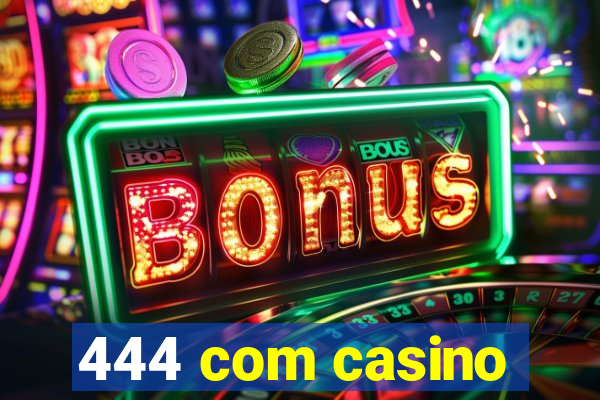 444 com casino