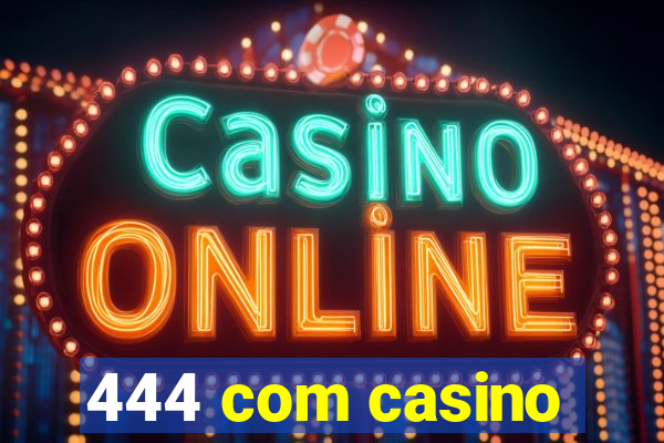 444 com casino