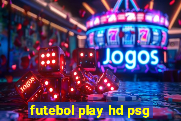 futebol play hd psg