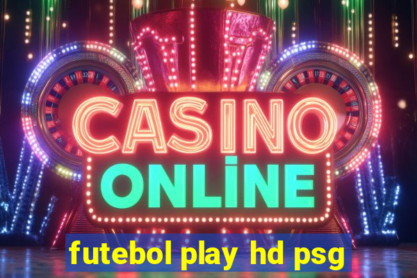 futebol play hd psg