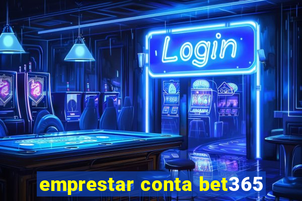 emprestar conta bet365