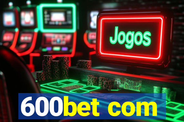 600bet com