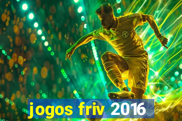 jogos friv 2016