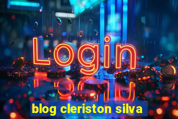 blog cleriston silva