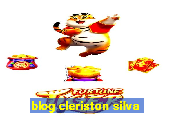 blog cleriston silva