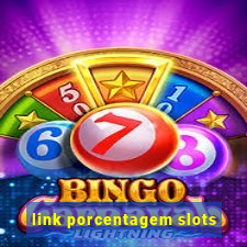 link porcentagem slots